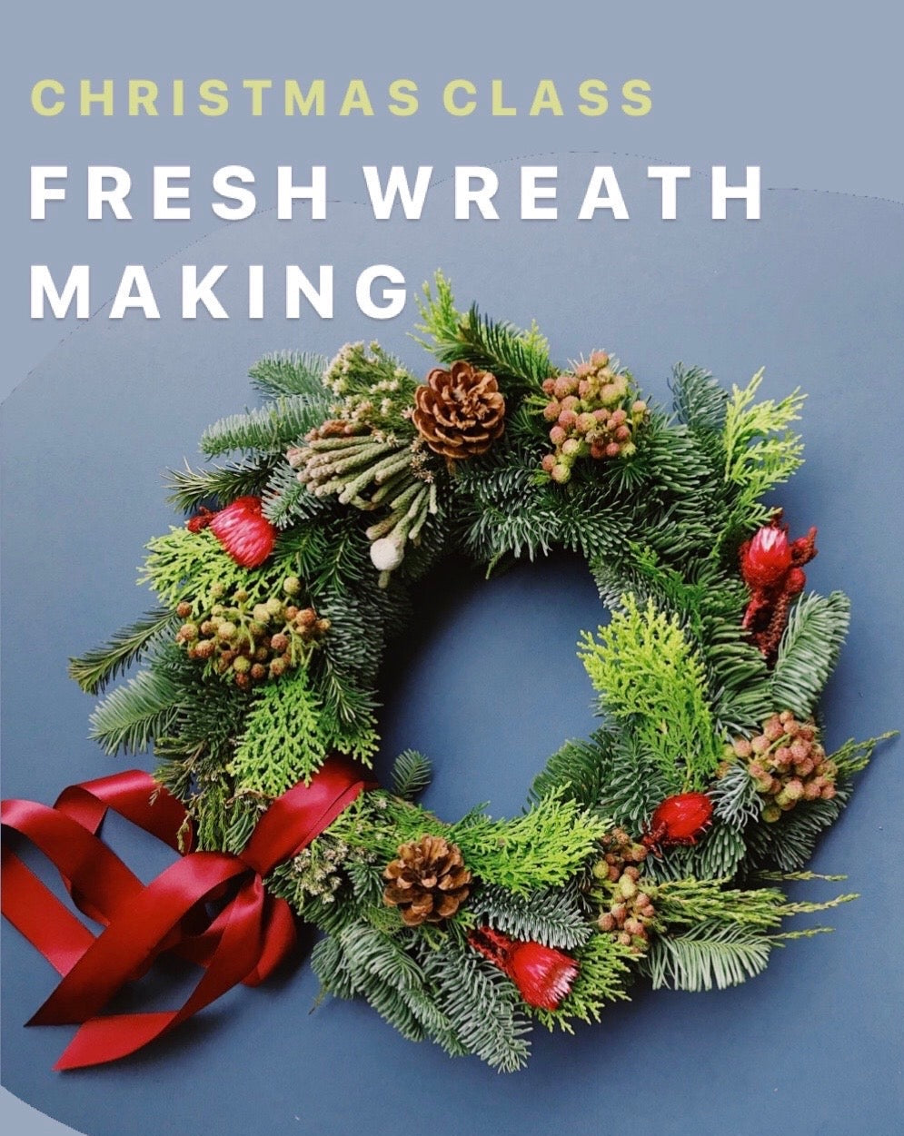 ! SOLD OUT ! Workshop: Fresh Christmas Wreath (2 December)